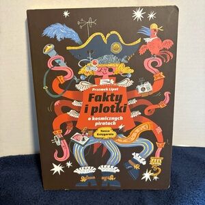 Przemek Liput - Fakty i plotki o kosmicznych piratach - Polish Children’s Book